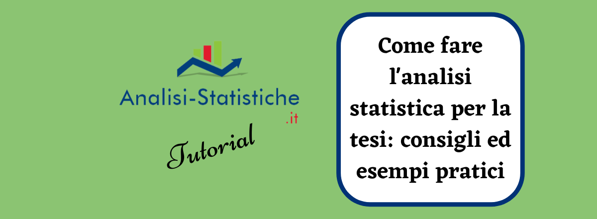 Come fare l'analisi statistica per la tesi: consigli ed esempi pratici